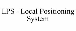 LPS - LOCAL POSITIONING SYSTEM