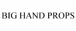 BIG HAND PROPS