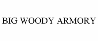 BIG WOODY ARMORY