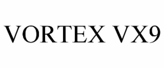 VORTEX VX9
