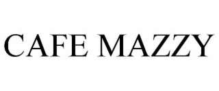 CAFE MAZZY