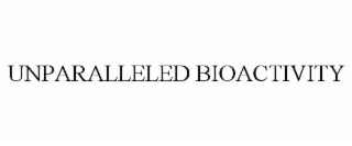 UNPARALLELED BIOACTIVITY