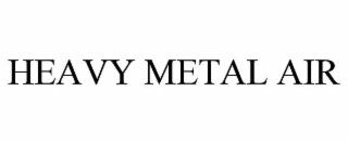 HEAVY METAL AIR