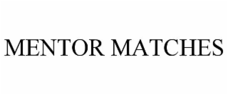 MENTOR MATCHES