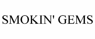 SMOKIN' GEMS