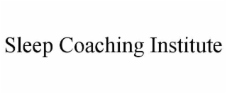 SLEEP COACHING INSTITUTE