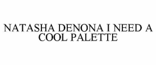 NATASHA DENONA I NEED A COOL PALETTE