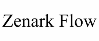 ZENARK FLOW
