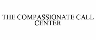 THE COMPASSIONATE CALL CENTER
