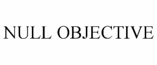 NULL OBJECTIVE