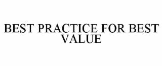 BEST PRACTICE FOR BEST VALUE