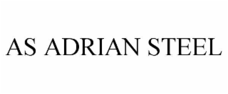 AS ADRIAN STEEL