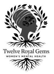 TWELVE ROYAL GEMS WOMEN’S MENTAL HEALTH