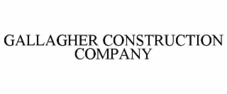 GALLAGHER CONSTRUCTION COMPANY
