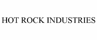 HOT ROCK INDUSTRIES
