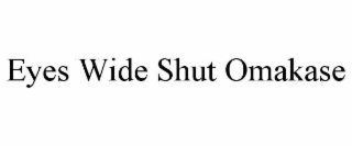 EYES WIDE SHUT OMAKASE