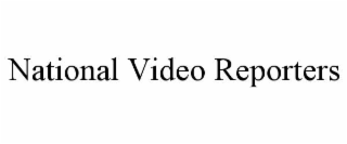 NATIONAL VIDEO REPORTERS