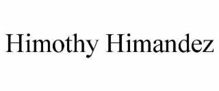 HIMOTHY HIMANDEZ