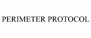 PERIMETER PROTOCOL