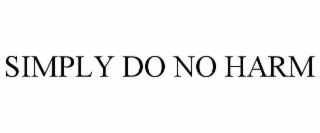 SIMPLY DO NO HARM