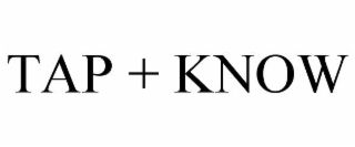 TAP + KNOW