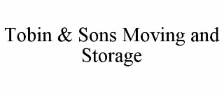 TOBIN & SONS MOVING AND STORAGE