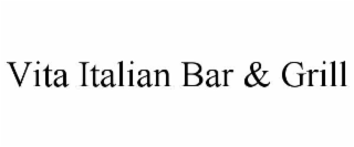 VITA ITALIAN BAR & GRILL