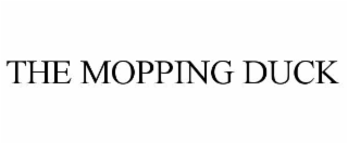 THE MOPPING DUCK