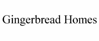 GINGERBREAD HOMES