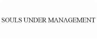 SOULS UNDER MANAGEMENT
