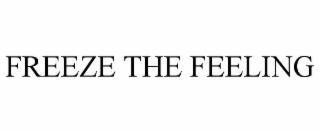 FREEZE THE FEELING