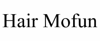 HAIR MOFUN