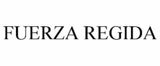 FUERZA REGIDA