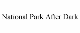 NATIONAL PARK AFTER DARK