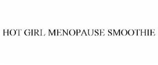 HOT GIRL MENOPAUSE SMOOTHIE