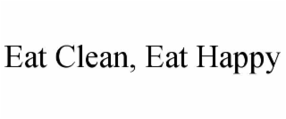 EAT CLEAN, EAT HAPPY