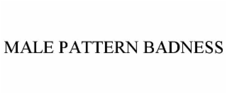 MALE PATTERN BADNESS