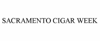 SACRAMENTO CIGAR WEEK