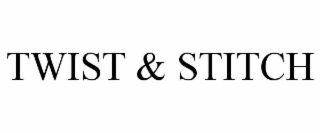 TWIST & STITCH