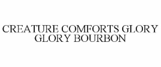 CREATURE COMFORTS GLORY GLORY BOURBON