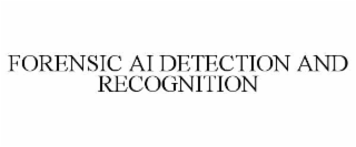 FORENSIC AI DETECTION AND RECOGNITION