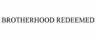 BROTHERHOOD REDEEMED