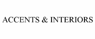 ACCENTS & INTERIORS