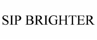 SIP BRIGHTER
