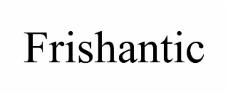 FRISHANTIC