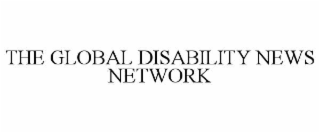 THE GLOBAL DISABILITY NEWS NETWORK