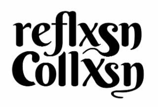 REFLXSN COLLXSN