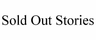SOLD OUT STORIES