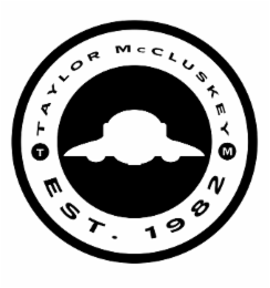 TAYLOR MCCLUSKEY TM EST. 1982