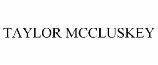 TAYLOR MCCLUSKEY